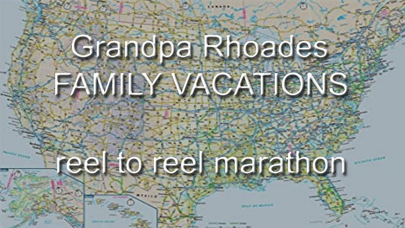 Grandpa Rhoades Family Vacations