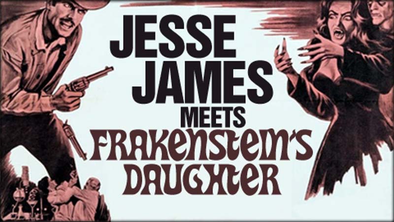 Jesse james Meets Frankenstein's Daughter