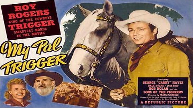 My Pal Trigger Roy Rogers