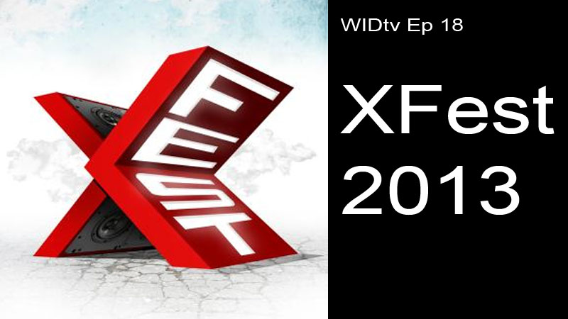WIDtv Ep 18 XFest 2013
