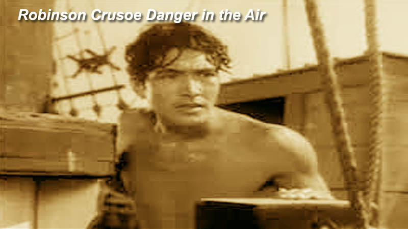 Robinson Crusoe Danger in the Air