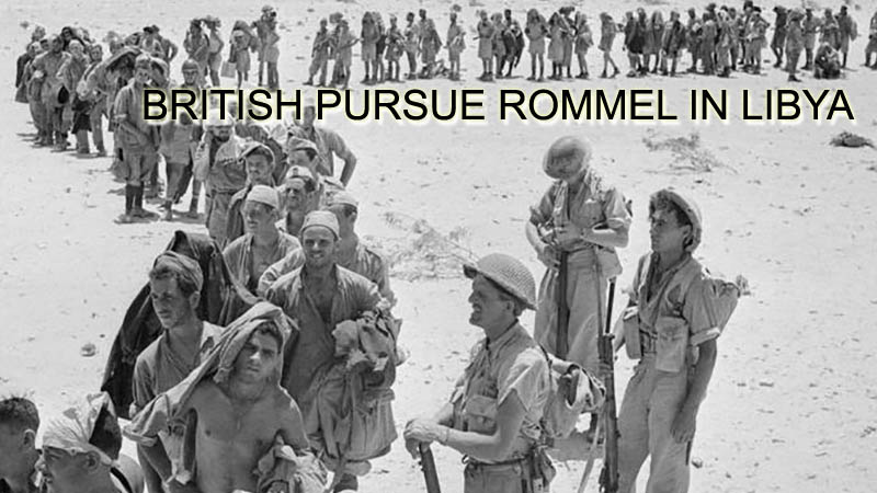 BRITISH PURSUE ROMMEL IN LIBYA