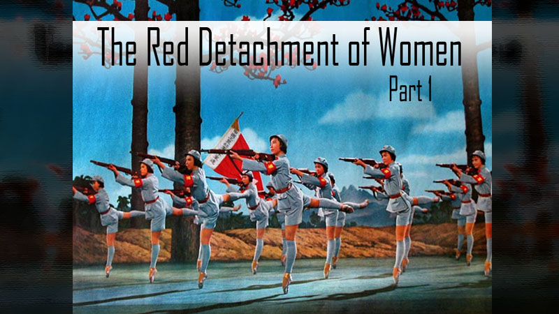 The Red Detachment of Women, Part 1