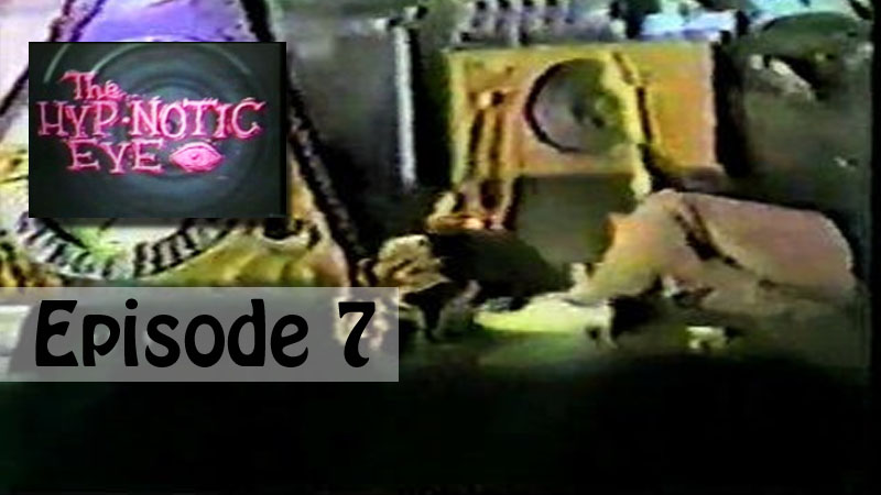 The Hypnotic Eye Episode 7