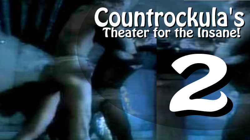 Countrockulas Theater for the Insane episode 2