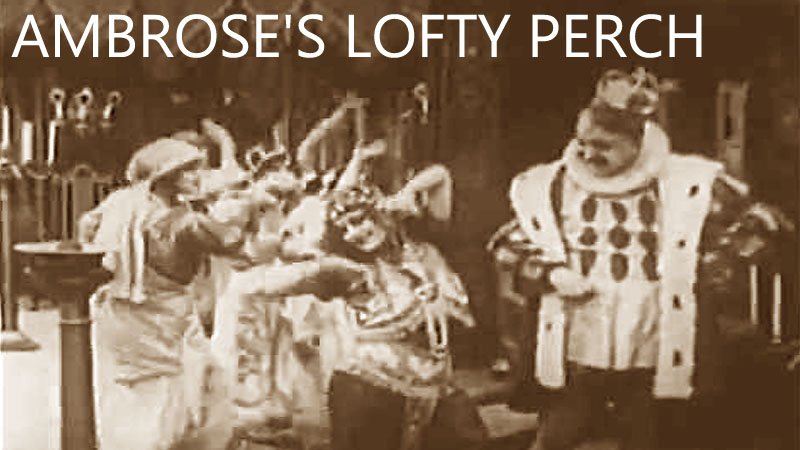 Ambrose's Lofty Perch (Silent Movie)